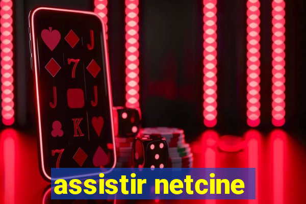 assistir netcine